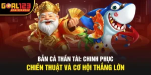 Bắn Cá Thần Tài: Chinh Phục Chiến Thuật Và Cơ Hội Thắng Lớn