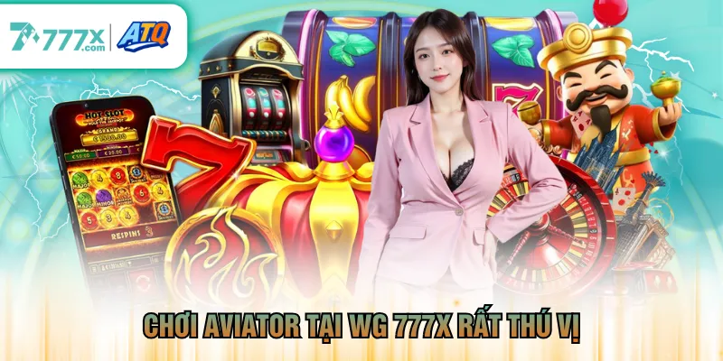 Chơi Aviator tại WG 777X rất thú vị