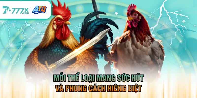 Mỗi thể loại mang sức hút và phong cách riêng biệt