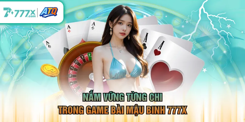 Nắm vững từng chi trong game bài Mậu Binh 777X