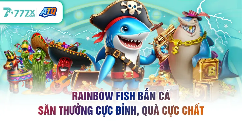 Rainbow fish bắn cá